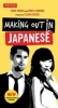 Making Out in Japanese - Japanese Phrasebook (Paperback) - Todd Geers Photo