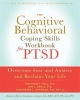 The Cognitive Behavioral Coping Skills Workbook for PTSD - Overcome Fear and Anxiety and Reclaim Your Life (Paperback) - Alexander L Chapman Photo