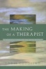 The Making of a Therapist - A Practical Guide For The Inner Journey (Hardcover) - Louis Cozolino Photo