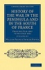 History of the War in the Peninsula and in the South of France 6 Volume Set - From the Year 1807 to the Year 1814 (Paperback) - William Francis Patrick Napier Photo