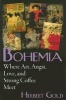 Bohemia - Where Art, Angst, Love, and Strong Coffee Meet (Paperback) - Herbert Gold Photo