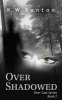 Over Shadowed (Paperback) - K W Benton Photo