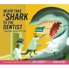 Never Take a Shark to the Dentist - And Other Things Not to Do (Book) - Judi Barrett Photo