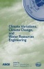 Climate Variations, Climate Change and Water Resources Engineering (Paperback, Illustrated Ed) - Jurgen D Garbrecht Photo