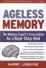 Ageless Memory - The Memory Experts Prescription for a Razor-sharp Mind (Paperback) - Harry Lorayne Photo