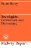 Sociologists, Economists, and Democracy (Paperback, New edition) - Brian Barry Photo