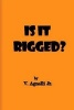 Is It Rigged? (Paperback) - V Agnelli Jr Photo