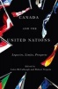 Canada and the United Nations - Legacies, Limits, Prospects (Hardcover) - Colin McCullough Photo