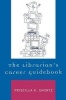 The Librarians Career Guidebook (Paperback, New) - Priscilla K Shontz Photo