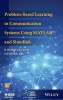 Problem-Based Learning in Communication Systems Using MATLAB and Simulink (Hardcover) - Kwonhue Choi Photo