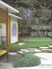 Japanese Gardening - An Inspirational Guide to Designing and Creating an Authentic Japanese Garden with Over 260 Exquisite Photographs (Hardcover) - Charles Chesshire Photo