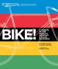 Bike! - A Tribute to the World's Greatest Cycling Designers (Paperback) - Richard Moore Photo