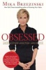 Obsessed - America's Food Addiction - And My Own (Paperback, First Trade Paper Edition) - Mika Brzezinski Photo