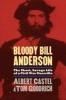 Bloody Bill Anderson - The Short, Savage Life of a Civil War Guerrilla (Paperback) - Albert Castel Photo