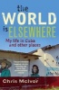 The World is Elsewhere: My Life in Cuba and Other Places (Paperback) - Chris Mcivor Photo