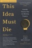 This Idea Must Die - Scientific Theories That are Blocking Progress (Paperback) - John Brockman Photo