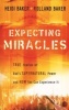 Expecting Miracles - True Stories of God's Supernatural Power and How You Can Experience it (Paperback) - Heidi Baker Photo