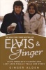 Elvis & Ginger - Elvis Presley's Fiancee and Last Love Finally Tells Her Story (Paperback) - Ginger Alden Photo