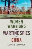 Women Warriors and Wartime Spies of China (Paperback) - Louise Edwards Photo