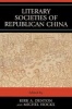 Literary Societies of Republican China (Paperback) - Kirk A Denton Photo