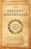 The Instant Millionaire - A Tale of Wisdom and Wealth (Paperback, 2nd Revised edition) - Mark Fisher Photo