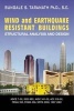 Wind and Earthquake Resistant Buildings - Structural Analysis and Design (Hardcover) - Bungale S Taranath Photo