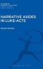 Narrative Asides in Luke-Acts (Hardcover) - Steven M Sheeley Photo