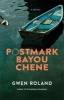 Postmark Bayou Chene (Hardcover) - Gwen Roland Photo