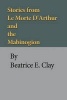 Stories from Le Morte D'Arthur and the Mabinogion (Paperback) - Beatrice E Clay Photo