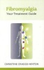 Fibromyalgia: Your Treatment Guide (Paperback) - Christine Craggs Hinton Photo