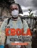 The Ebola Epidemic - The Fight, the Future (Hardcover) - Connie Goldsmith Photo