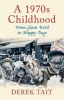 A 1970s Childhood - From Glam Rock to Happy Days (Paperback, New) - Derek Tait Photo