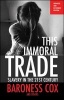 This Immoral Trade - Slavery in the 21st Century (Paperback, new edition, updated and extended) - Cox Photo