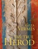 The True Herod (Hardcover, New) - Geza Vermes Photo