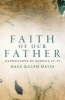 Faith of Our Father - Expositions of Genesis 12-25 (Paperback) - Dale Ralph Davis Photo