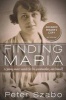 Finding Maria - A Young Man's Search for His Grandmother, and Himself (Paperback) - Peter Szabo Photo