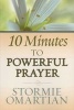 10 Minutes to Powerful Prayer (Paperback) - Stormie Omartian Photo