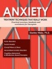 Anxiety: Treatment Techniques That Really Work - Practical Exercises, Handouts and Worksheets for Therapists (Paperback) - Stanley E Hibbs Photo