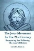 The Jesus Movement in the 21st Century - Recapturing and Following the Jesus of History (Paperback) - Gerard a Pisani Jr Photo