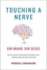 Touching a Nerve - Our Brains, Our Selves (Paperback) - Patricia S Churchland Photo