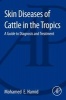 Skin Diseases of Cattle in the Tropics - A Guide to Diagnosis and Treatment (Paperback) - Mohamed Elamin Hamid Photo