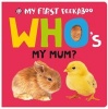 Who's My Mum? (Board book) - Roger Priddy Photo