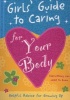 Girls' Guide to Caring for Your Body - Helpful Advice for Growing Up (Paperback) - Isabel B Lluch Photo