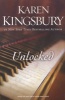 Unlocked - A Love Story (Paperback) - Karen Kingsbury Photo