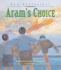 Aram's Choice (Paperback) - Marsha Forchuk Skrypuch Photo