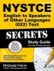 NYSTCE English to Speakers of Other Languages (022) Test Secrets - NYSTCE Exam Review for the New York State Teacher Certification Examinations (Paperback) - Nystce Exam Secrets Test Prep Team Photo