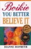 Boikie, You Better Believe It (GOLD): (12-15) (Paperback, Reissue) - Diane Hofmeyr Photo