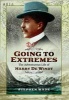 Going to Extremes - The Adventurous Life of Harry de Windt (Hardcover) - Stephen Wade Photo