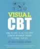 Visual CBT - Using Pictures to Help You Apply Cognitive Behaviour Therapy to Change Your Life (Paperback) - Avy Joseph Photo