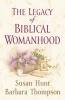 The Legacy of Biblical Womanhood (Paperback) - Susan Hunt Photo